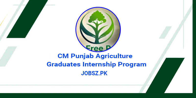 CM Punjab Agriculture Graduates Internship Program