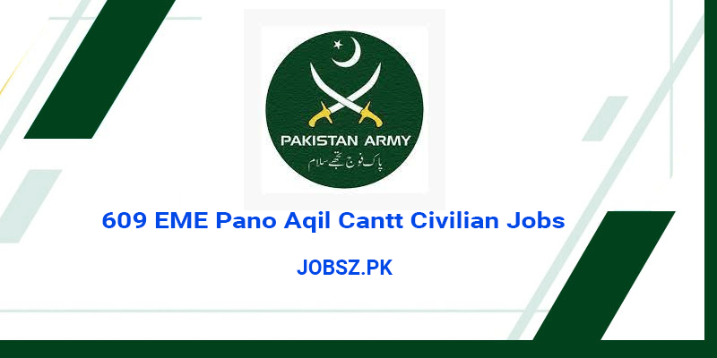 609 Regional Workshop EME Pano Aqil Cantt Civilian Jobs